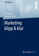 Marketing klipp & klar di Jörn Redler, Sebastian Ullrich edito da Springer-Verlag GmbH