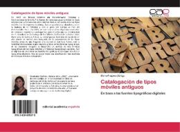 Catalogación de tipos móviles antiguos di Elena Fragoso Zúñiga edito da EAE