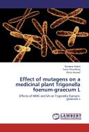 Effect of mutagens on a medicinal plant Trigonella foenum-graecum L di Rumana Aslam, Sana Choudhary, Irfana Haneef edito da LAP Lambert Academic Publishing