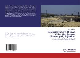 Geological Study Of Sawa China Clay Deposit Chittaurgarh, Rajasthan di Veena Baunthiyal edito da LAP Lambert Academic Publishing