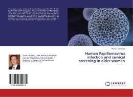 Human Papillomavirus infection and cervical screening in older women di Pluvio J. Coronado edito da LAP Lambert Academic Publishing