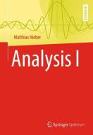 Analysis I di Matthias Hieber edito da Springer-Verlag GmbH