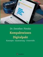 Kompaktwissen Digitalpakt di Dorothee Pietzko edito da tredition