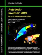 Autodesk Inventor 2019 - Belastungsanalyse (FEM) di Christian Schlieder edito da Books on Demand