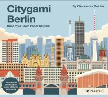Citygami Berlin di Clockwork Soldier edito da Prestel Verlag