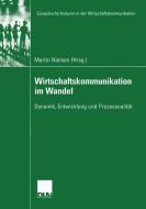 Wirtschaftskommunikation im Wandel edito da Deutscher Universitätsverlag
