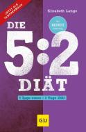 Die 5:2-Diät di Elisabeth Lange edito da Graefe und Unzer Verlag