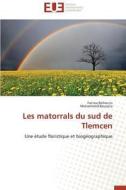 Les matorrals du sud de Tlemcen di Fatima Belhacini, Mohammed Bouazza edito da Editions universitaires europeennes EUE