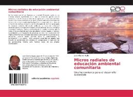 Micros radiales de educación ambiental comunitaria di José Alberto Miglio edito da EAE