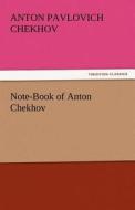 Note-Book of Anton Chekhov di Anton Pavlovich Chekhov edito da tredition GmbH