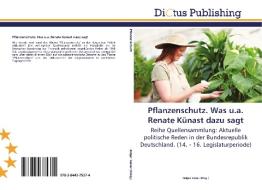 Pflanzenschutz. Was u.a. Renate Künast dazu sagt edito da LAP Lambert Acad. Publ.