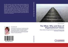 The What, Why and How of Organizational Values di Susan Rushworth edito da LAP Lambert Acad. Publ.