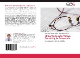 El Mercado Alternativo Bursátil y la Economía di Víctor Rafael Pérez Araujo, Leidi Junco Ramírez edito da EAE