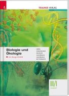 Biologie und Ökologie III HLW/I HLT inkl. Übungs-CD-ROM di Erika Hödl, Wolfgang Grassecker, Hubert Krieger, Elisabeth Mittermayr, Christoph Lagemann, Alexandra Lagemann edito da Trauner Verlag