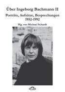 Über Ingeborg Bachmann 2 di Michael M. Schardt edito da Igel Verlag