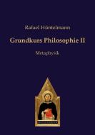 Grundkurs Philosophie II di Rafael Hüntelmann edito da Editiones Scholasticae