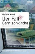 Der Fall Garnisonkirche di Christine Anlauff edito da Bebra Verlag