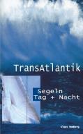 Transatlantik Segeln Tag und Nacht di Klaus Momberg edito da Books on Demand
