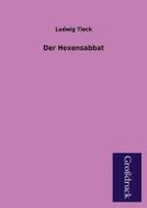 Der Hexensabbat di Ludwig Tieck edito da Grosdruckbuch Verlag