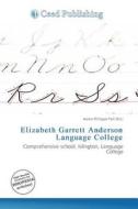 Elizabeth Garrett Anderson Language College edito da Betascript Publishing