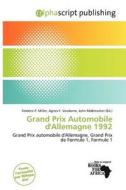 Grand Prix Automobile D\'allemagne 1992 edito da Alphascript Publishing