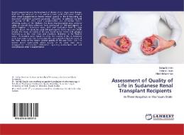 Assessment of Quality of Life in Sudanese Renal Transplant Recipients di Safaa Ibrahim, Halima Elagib, Hind Mohammed edito da LAP Lambert Academic Publishing