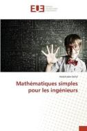 Mathématiques simples pour les ingénieurs di Abdelkader Dellal edito da Éditions universitaires européennes