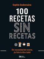100 recetas sin recetas edito da Lectio Ediciones