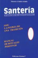 Santeria, La Guia Facil de Santeria Practica di Mameto Ti Inkice Kilufa, Mercedes Roca edito da Karma