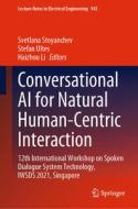 Conversational AI for Natural Human-Centric Interaction: 12th International Workshop on Spoken Dialogue System Technology, Iwsds 2021, Singapore edito da SPRINGER NATURE