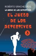 El Juego de los Detectives 3 di Roberto Sánchez Ruiz edito da Roberto Sánchez Ruiz