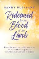 Redeemed by the Blood of the Lamb di Sandy Pleasant edito da Nextone Inc