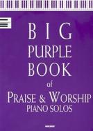 Big Purple Book of P&w Piano Solos edito da Word