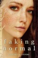 Faking Normal di Courtney C. Stevens edito da HARPERCOLLINS