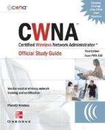Cwna Certified Wireless Network Administrator Official Study Guide (exam Pw0-100), Third Edition di Planet3 Wireless edito da Mcgraw-hill Education - Europe