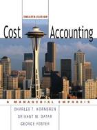 Cost Accounting di Charles T. Horngren, Srikant M.  Datar, George  Foster edito da Prentice Hall International