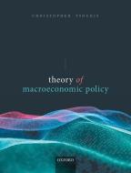 Theory Of Macroeconomic Policy di Christopher Tsoukis edito da Oxford University Press