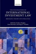 Foundations of International Investment Law: Bringing Theory Into Practice di Zachary Douglas edito da OXFORD UNIV PR