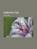Dorothy Fox di Louisa Parr edito da General Books Llc