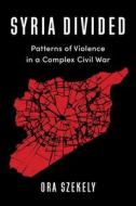 Syria Divided di Ora Szekely edito da Columbia University Press