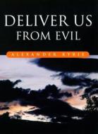 Deliver Us from Evil: A Way of Reading the Psalms di Alexander Ryrie edito da Darton Longman and Todd