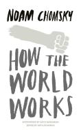 How the World Works di Noam Chomsky edito da Penguin Books Ltd