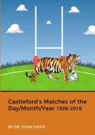Castleford's Matches of the Day/Month/Year 1926-2018 di John Davis edito da Lulu.com