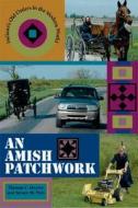 An Amish Patchwork di Thomas J. Meyers, Steven M. Nolt edito da Indiana University Press