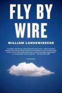 Fly by Wire di William Langewiesche edito da Picador USA