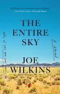 The Entire Sky di Joe Wilkins edito da Little, Brown Books for Young Readers