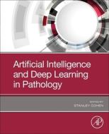 Artificial Intelligence And Deep Learning In Pathology di Stanley Cohen edito da Elsevier - Health Sciences Division