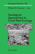 Geological Approaches to Coral Reef Ecology edito da SPRINGER NATURE