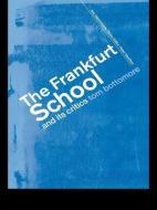 The Frankfurt School and its Critics di Tom Bottomore edito da Taylor & Francis Ltd