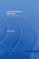 Law of the Sea in East Asia di Keyuan Zou edito da Routledge